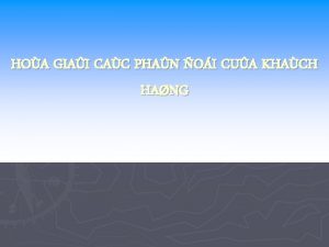 HOA GIAI CAC PHAN OI CUA KHACH HANG