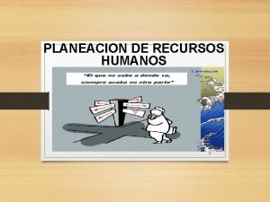 PLANEACION DE RECURSOS HUMANOS 1 2 3 IMPORTANCIA