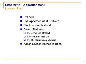 Chapter 14 Apportionment Lesson Plan n n Example