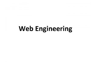 Web Engineering Web Engineering Course Code CSE 417