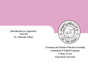 Introduction to Linguistics 7403250 Dr Ghassan Adnan Elearning