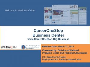 Welcome to Workforce 3 One Career One Stop