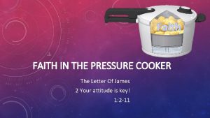 Faith FAITH IN THE PRESSURE COOKER The Letter