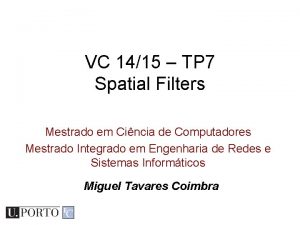 VC 1415 TP 7 Spatial Filters Mestrado em