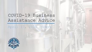 COVID19 Business Assistance Advice April 17 2020 Update