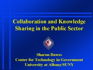 Collaboration and Knowledge Sharing in the Public Sector
