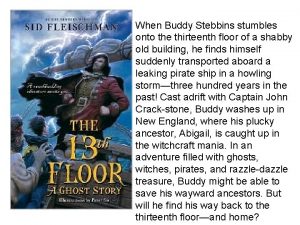 When Buddy Stebbins stumbles onto the thirteenth floor