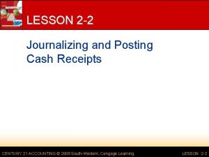 LESSON 2 2 Journalizing and Posting Cash Receipts
