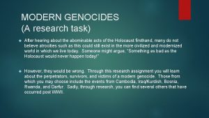 MODERN GENOCIDES A research task After hearing about