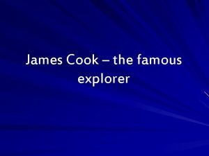 James Cook the famous explorer Captain James Cook