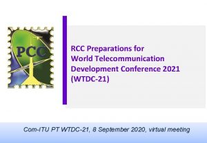 RCC Preparations for World Telecommunication Development Conference 2021