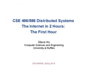 CSE 486586 Distributed Systems The Internet in 2