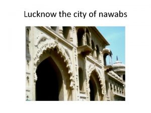 Lucknow the city of nawabs Nawab Wajid Ali