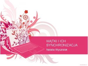 WTKI I ICH SYNCHRONIZACJA Natalia Wyczislok Proces Procesem