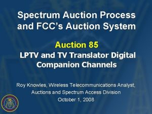 Spectrum Auction Process and FCCs Auction System Auction