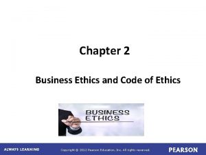 Chapter 2 Business Ethics and Code of Ethics