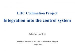 LHC Collimation Project Integration into the control system