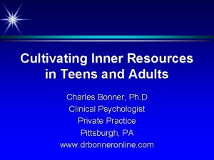 Cultivating Inner Resources in Teens and Adults Charles