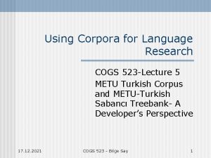 Using Corpora for Language Research COGS 523 Lecture