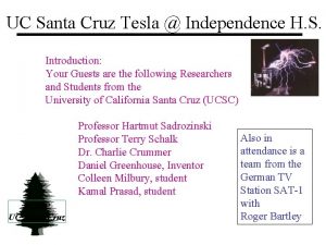 UC Santa Cruz Tesla Independence H S Introduction