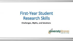 FirstYear Student Research Skills Challenges Myths and Solutions