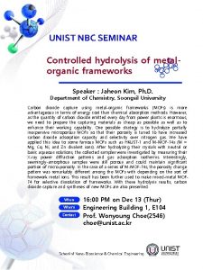 UNIST NBC SEMINAR Controlled hydrolysis of metalorganic frameworks
