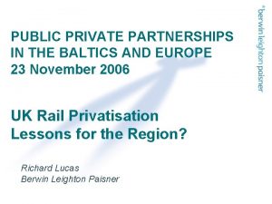 PUBLIC PRIVATE PARTNERSHIPS IN THE BALTICS AND EUROPE