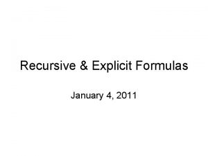 Recursive Explicit Formulas January 4 2011 Warm Up
