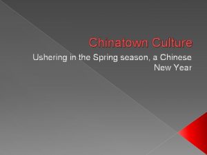 Chinatown Culture Ushering in the Spring season a
