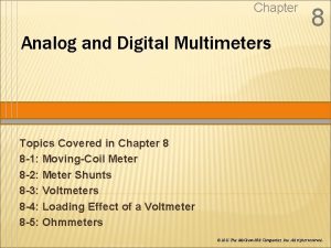 Chapter 8 Analog and Digital Multimeters Topics Covered