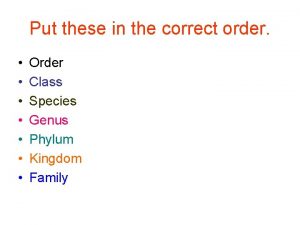 Put these in the correct order Order Class