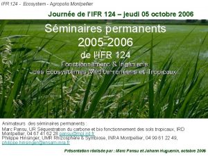 IFR 124 Ecosystem Agropolis Montpellier Journe de lIFR