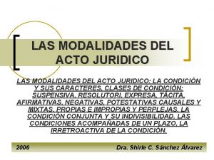 LAS MODALIDADES DEL ACTO JURIDICO LA CONDICIN Y