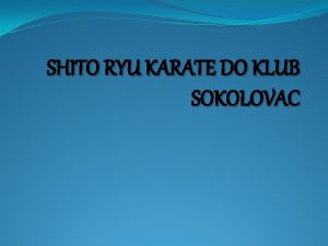 SHITO RYU KARATE DO KLUB SOKOLOVAC 1 NATJECANJE