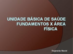 UNIDADE BSICA DE SADE FUNDAMENTOS X REA FSICA