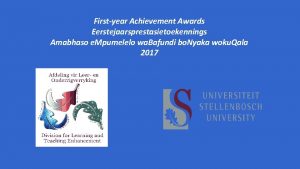 Firstyear Achievement Awards Eerstejaarsprestasietoekennings Amabhaso e Mpumelelo wa