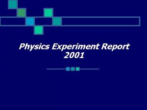 Physics Experiment Report 2001 Aim of the experiment