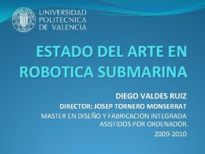 ESTADO DEL ARTE EN ROBOTICA SUBMARINA DIEGO VALDES