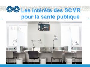 1 Les intrts des SCMR pour la sant