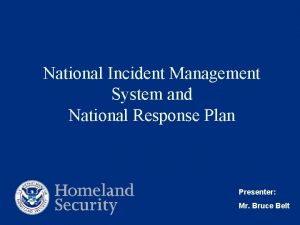 National Incident Management System and National Response Plan