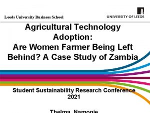Leeds University Business School Agricultural Technology Adoption Are