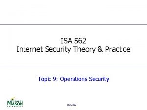 ISA 562 Internet Security Theory Practice Topic 9