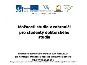 Monosti studia v zahrani pro studenty doktorskho studia