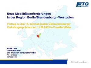 Neue Mobilittsanforderungen in der Region BerlinBrandenburg Westpolen Vortrag