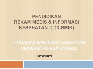 PENDIDIKAN REKAM MEDIS INFORMASI KESEHATAN D 3 RMIK