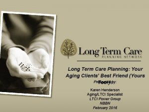 Long Term Care Planning Your Aging Clients Best