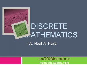 DISCRETE MATHEMATICS TA Nouf AlHarbi nouf 200hotmail com