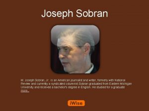 Joseph Sobran M Joseph Sobran Jr is an