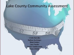 Lake County Community Assessment Cristin Barnaby Nathan Buchinger