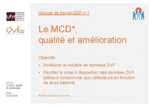 Groupe de travail ODF n 1 Le MCD